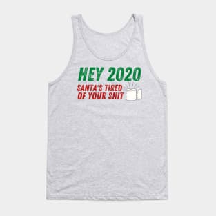 Hey 2020 Santa's Tired of Your Shit Toilet Paper Funny Tank Top